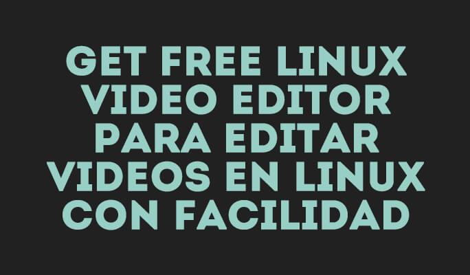Os 10 Melhores Editores de Vídeos para Linux